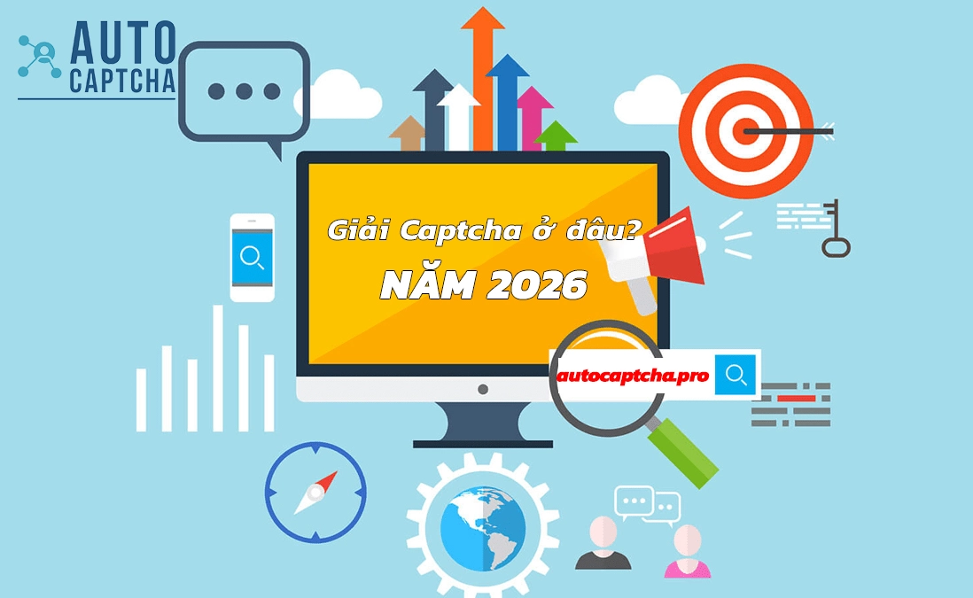 2026 Tìm web giải Captcha ở đâu? Giải Captcha Nhanh – Rẻ – Ổn định