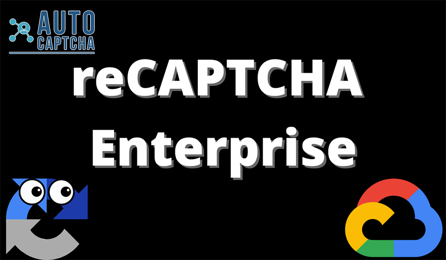 reCAPTCHA Enterprise là gì? reCAPTCHA Enterprise là gì?