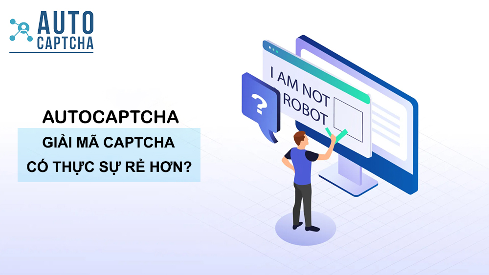 AutoCaptcha.pro có thực sự giải captcha rẻ hơn không? AutoCaptcha.pro có thực sự giải captcha rẻ hơn không?