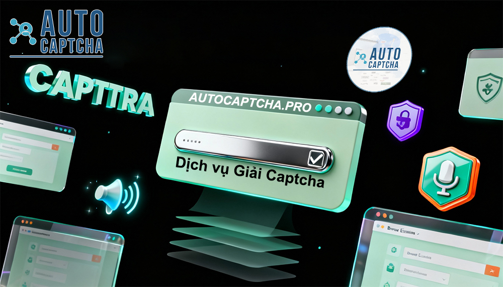 Dịch vụ Giải Captcha Dịch vụ Giải Captcha