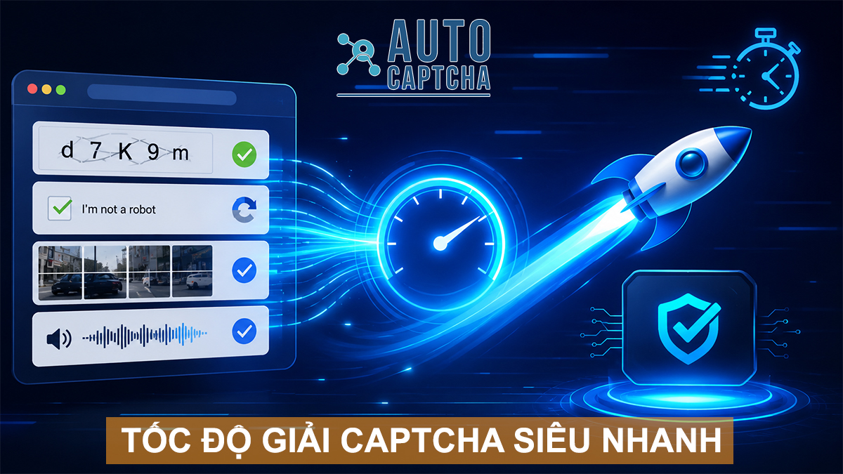 Giải Captcha tốc độ siêu nhanh Giải Captcha tốc độ siêu nhanh
