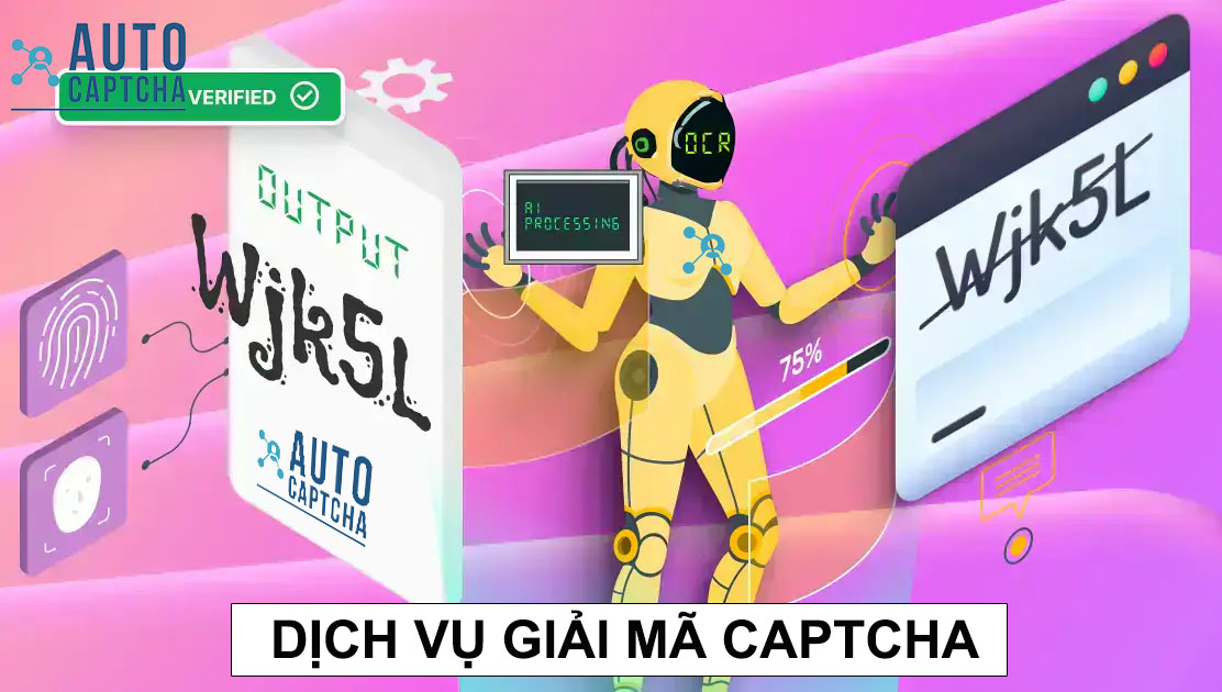 Dịch vụ Giải mã Captcha Dịch vụ Giải mã Captcha