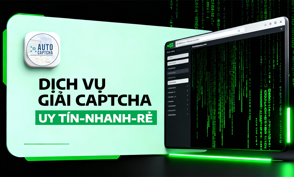 Dịch vụ giải captcha giá rẻ Dịch vụ giải captcha giá rẻ