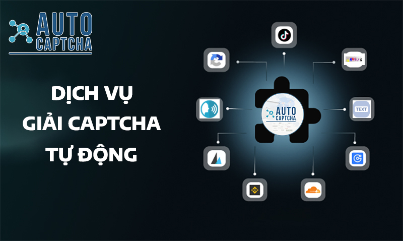 Dịch vụ Giải Captcha tự động Dịch vụ Giải Captcha tự động