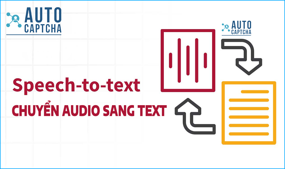 Speech To Text - Chuyển audio sang text Speech To Text - Chuyển audio sang text