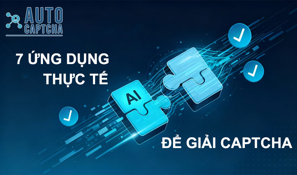 7 ứng dụng thực tế của giải CAPTCHA