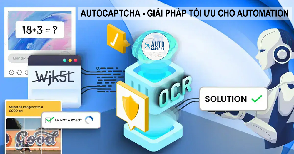 AutoCaptcha.pro – Giải Pháp Giải Captcha Tối Ưu Cho Automation AutoCaptcha.pro – Giải Pháp Giải Captcha Tối Ưu Cho Automation