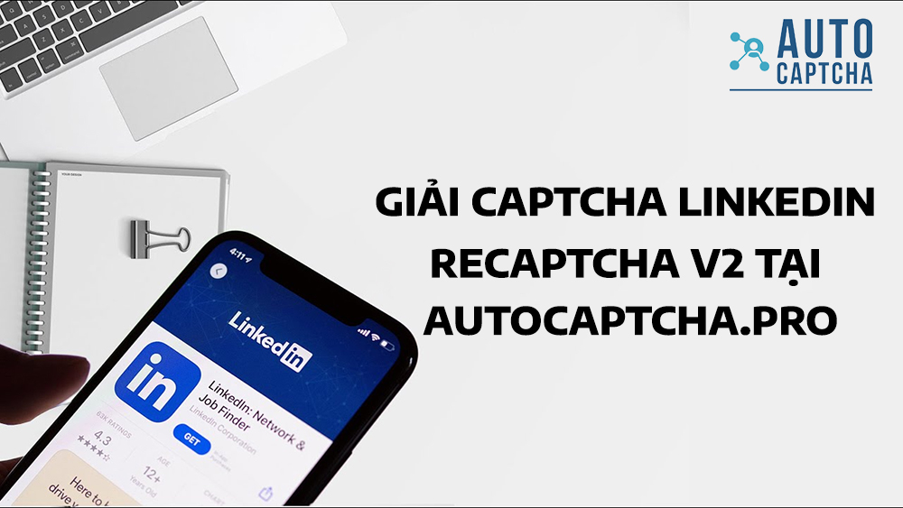 Giải Recaptcha V2 cho Linkedin tại Auotcaptcha.pro Giải Recaptcha V2 cho Linkedin tại Auotcaptcha.pro
