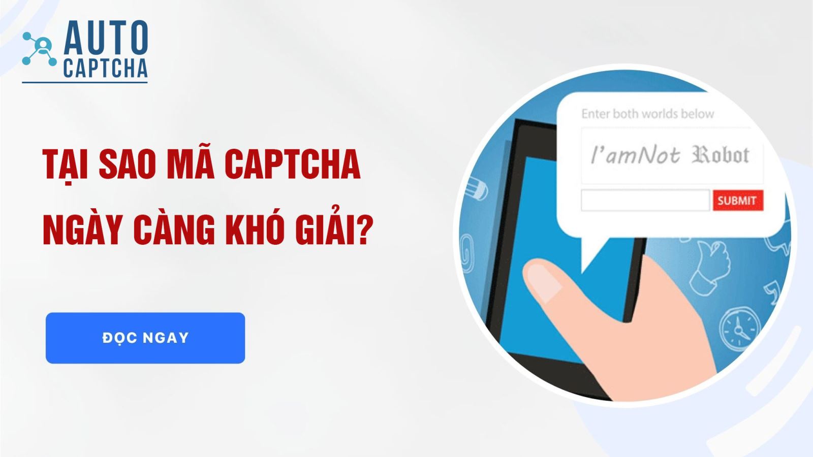 Mã Captcha ngày càng khó giải vì sao? Mã Captcha ngày càng khó giải vì sao?