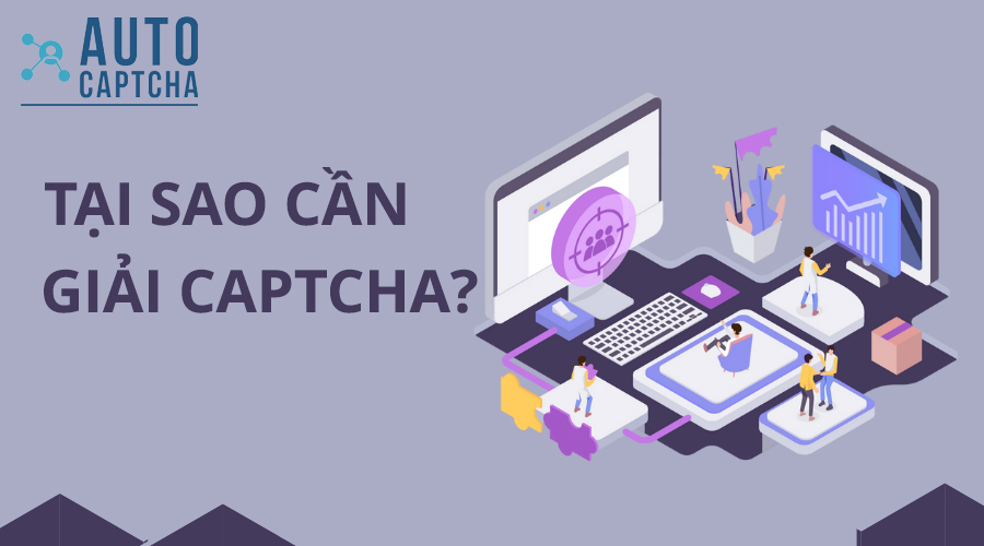Tại sao cần giải mã Captcha? Tại sao cần giải mã Captcha?