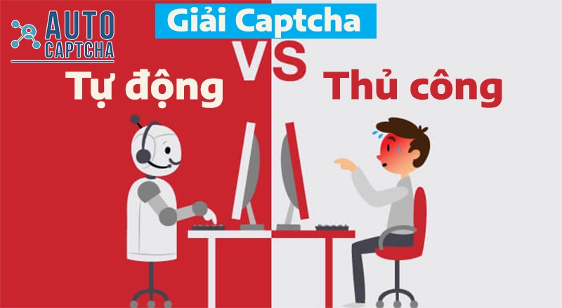 So sánh giữa Giải CAPTCHA Thủ Công và Tự Động – Cái Nào Hiệu Quả Hơn?