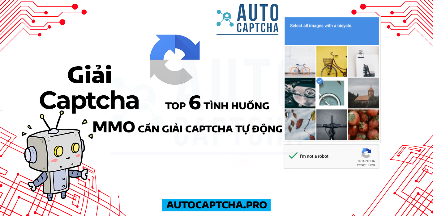 6 tình huống cần giải captcha tự động