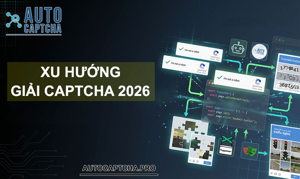 Xu hướng Giải Captcha 2026